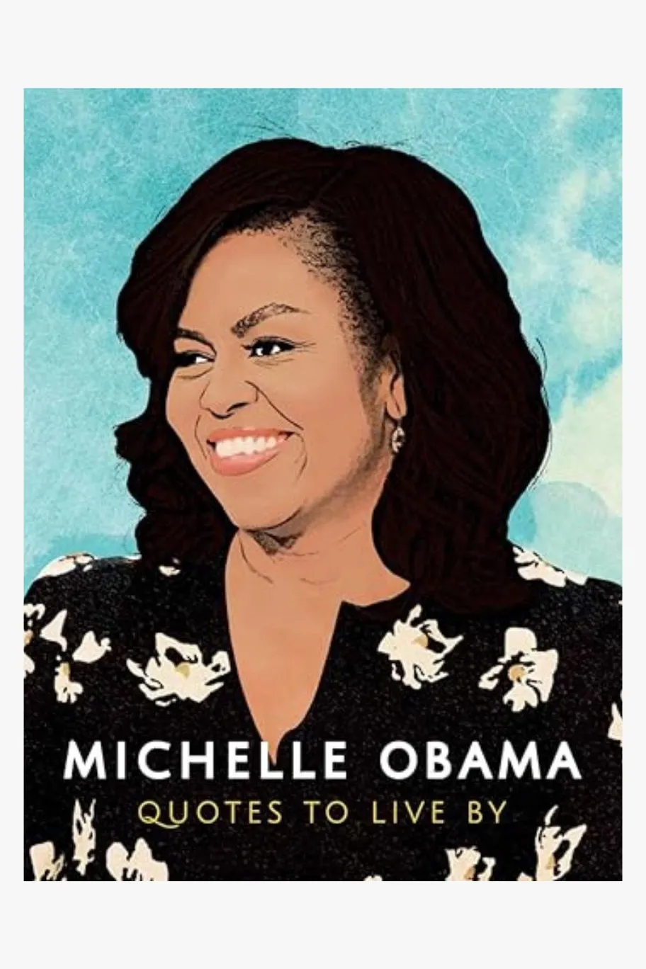 Bookreps NZ Michelle Obama: Quotes to Live By EOL